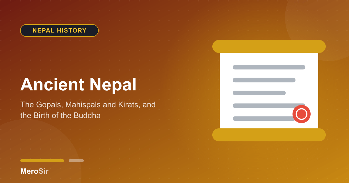 Ancient Nepal: The Gopals, Mahispals and Kirats, and the Birth of the Buddha