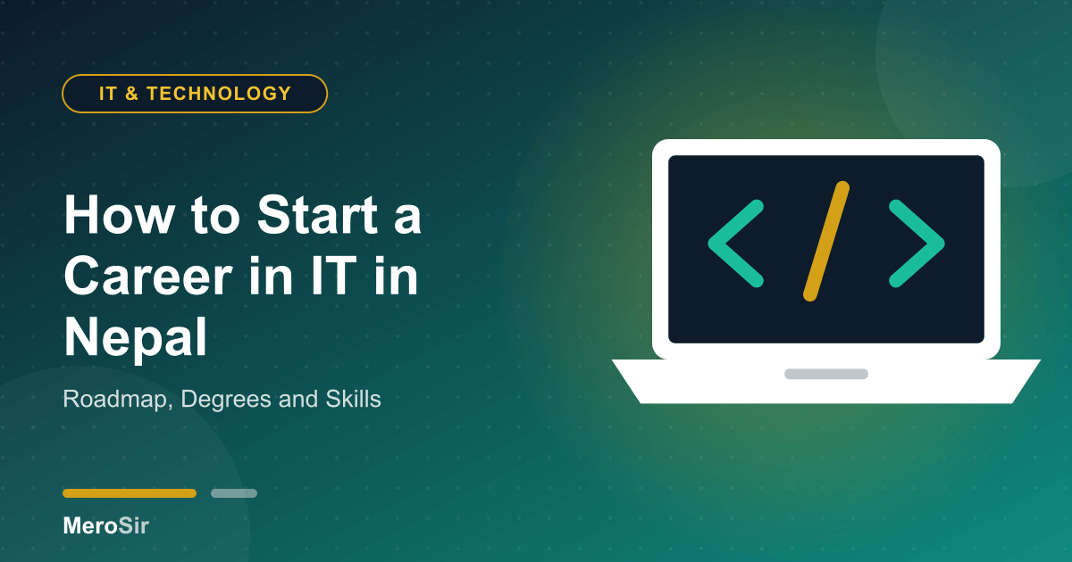 How to Start a Career in IT in Nepal: Roadmap, Degrees and Skills