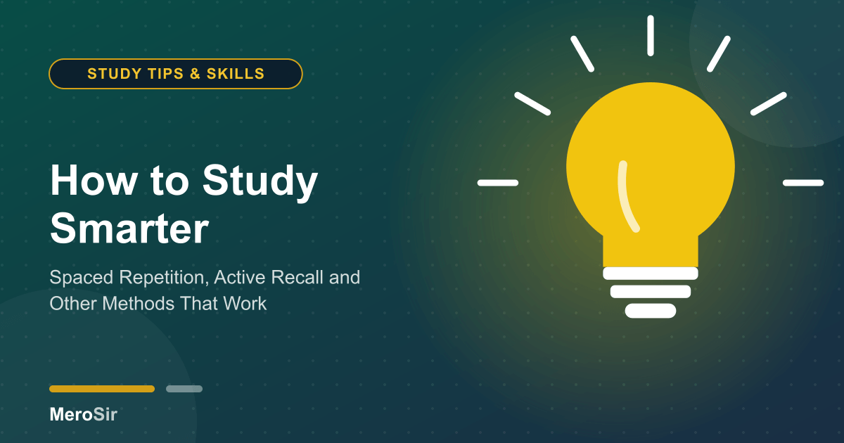 How to Study Smarter: Spaced Repetition, Active Recall and Other Methods That Work
