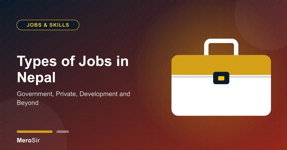 Types of Jobs in Nepal: Government, Private, Development and Beyond