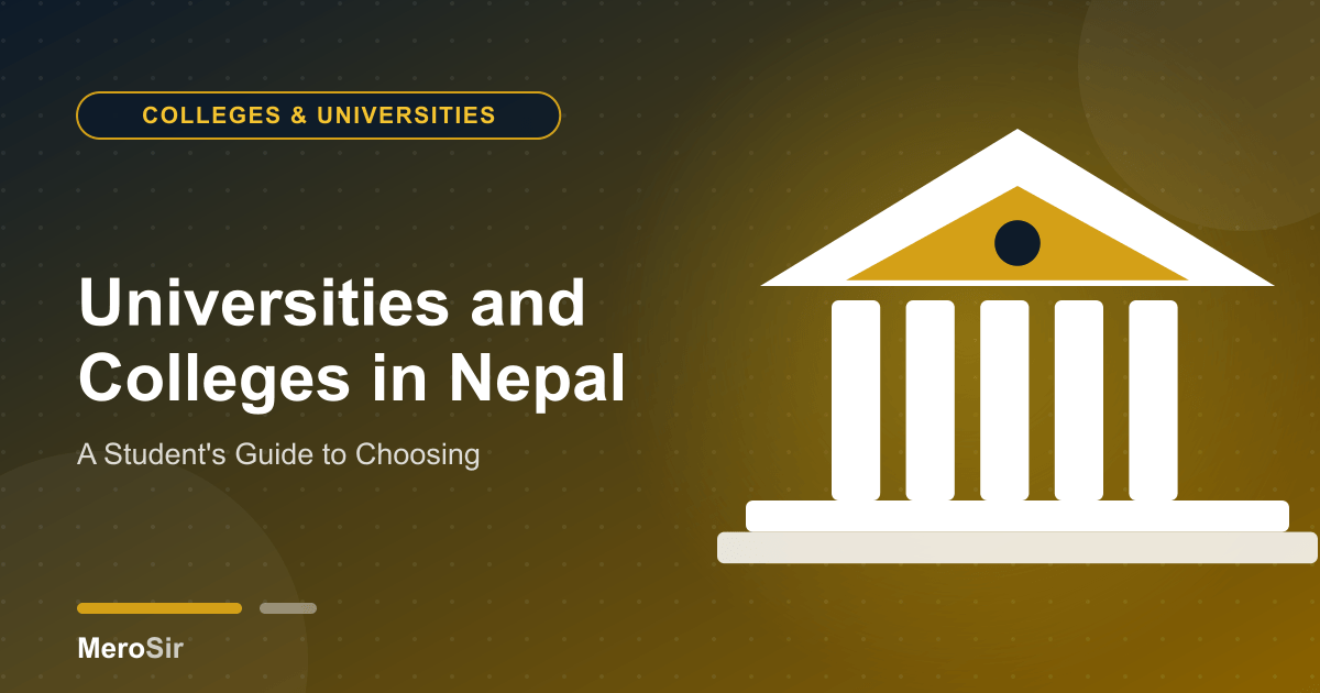 Universities and Colleges in Nepal: A Student's Guide to Choosing